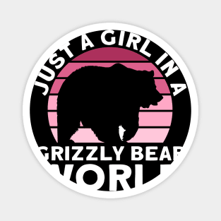 Just A Girl In A Grizzly Bear World - Grizzly Bear Magnet